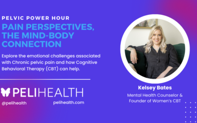 Pelvic Power Hour: Pain Perspectives, Exploring the Mind-Body Connection in Pelvic Health