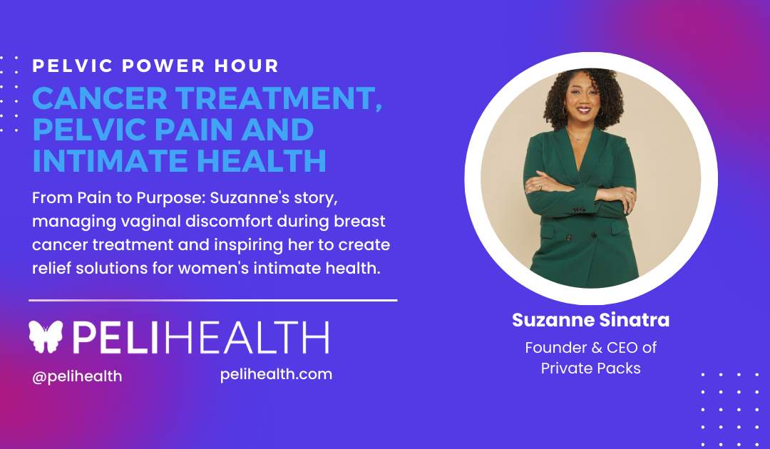 Available Now – Pelvic Power Hour: Cancer Treatment, Pelvic Pain, and Intimate Health Relief